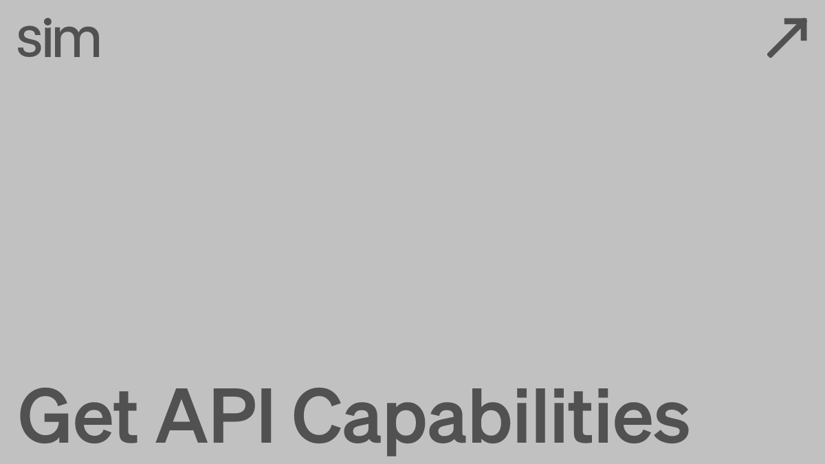 Get API Capabilities | Sim Docs