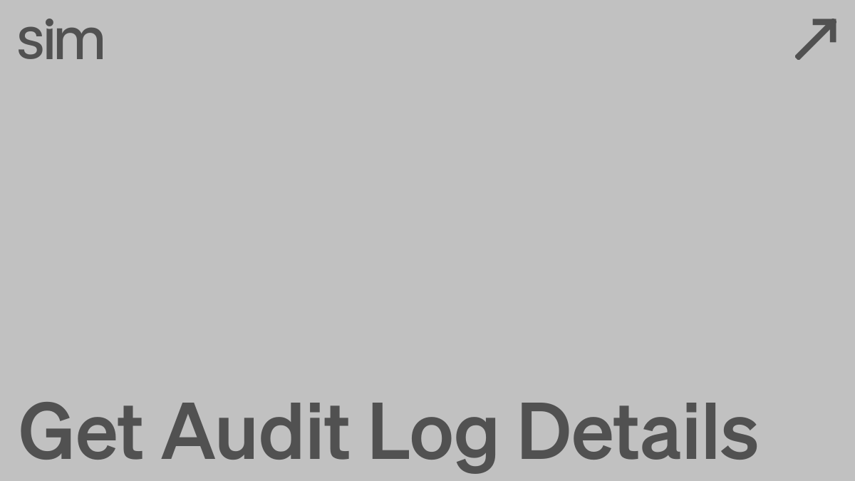 Get Audit Log Details | Sim Docs