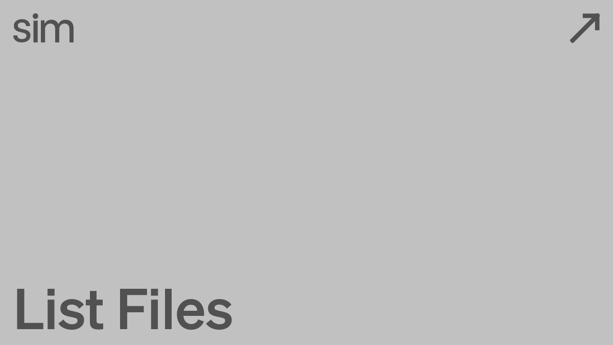 List Files | Sim Docs