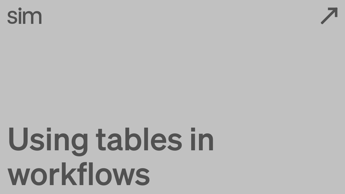 Using tables in workflows | Sim Docs